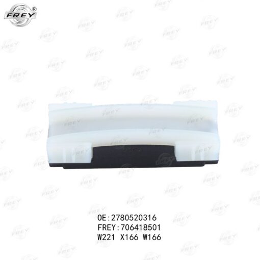 Máng tỳ xích cam trên trái + phải Frey A2780520316 Mercedes ML, GL (2012-2019), S (2013-2020)